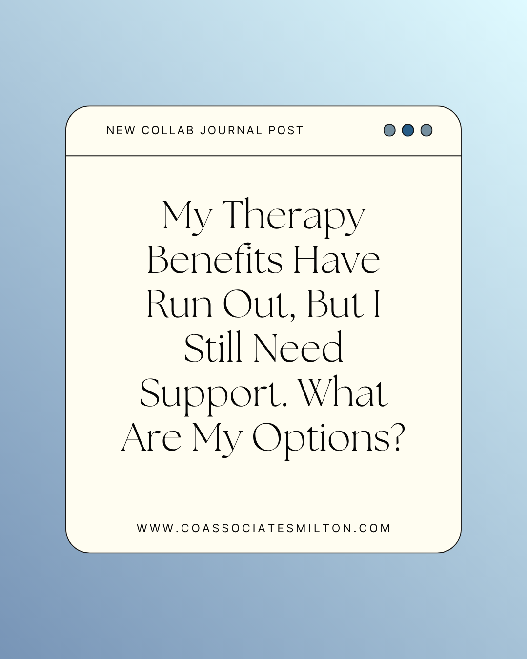 My Therapy Benefits Have Run Out, But I Still Need Support. What Are My Options?
